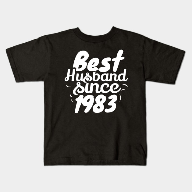 'Best Husband Since 1983' Sweet Wedding Anniversary Gift Kids T-Shirt by ourwackyhome